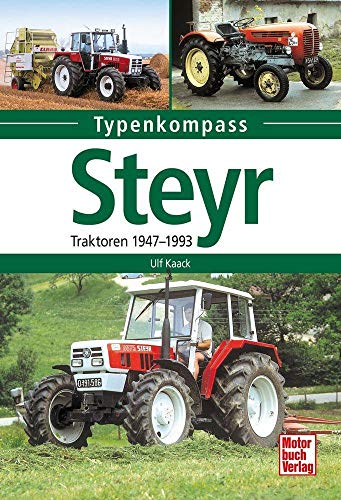 Steyr: Traktoren 1947-1993 (Typenkompass) von Motorbuch Verlag
